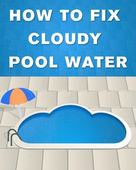 How To Clear Cloudy Pool Water The Right Way Cloudy Pool Water Diy