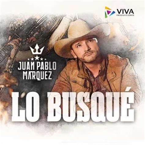 Juan Pablo Márquez estrena su nuevo sencillo Lo Busqué