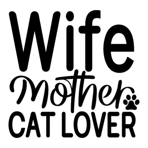 Premium Vector Wife Mother Cat Lover Svg