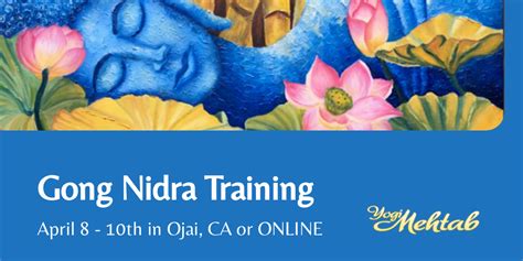 Gong Yoga Nidra Training Ojai Ca Or Online Yogi Mehtab