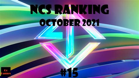 Ncs Ranking 15 October 2021 Cogames Youtube
