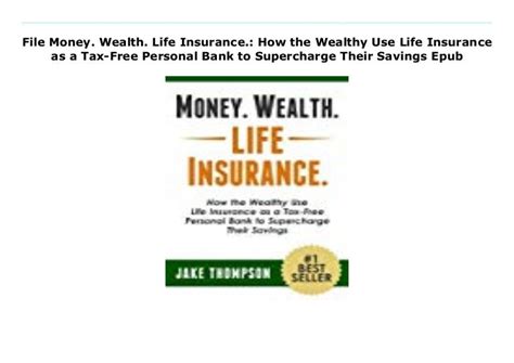 File Money Wealth Life Insurance How The Wealthy Use Life Insuran