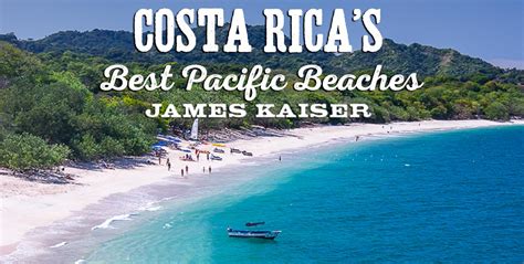 Costa Ricas 8 Best Pacific Coast Beaches Photos • James Kaiser