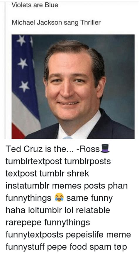 Violets Are Blue Michael Jackson Sang Thriller Ted Cruz Is The Ross🎩