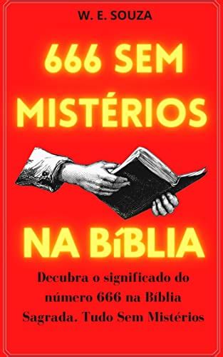 666 Sem MistÉrio Na BÍblia EscatÓlogia BÍblica Ebook Resumo Ler
