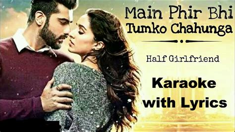 Phir Bhi Tumko Chahunga Karaoke With Lyrics Half Girlfriend Arjit Singh Shashaa Tirupati