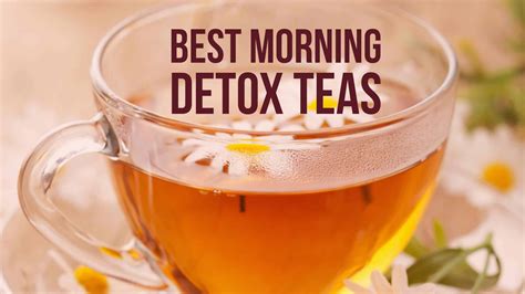 5 Best Morning Detox Teas