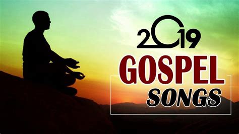 Top Praise And Worship Songs Collection 2019 Top Gospel Worship Music