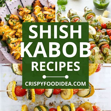 Easy Shish Kabob Recipes That You Will Love Crispyfoodidea