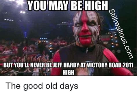 19 Funniest Jeff Hardy Meme That You Never Seen Before