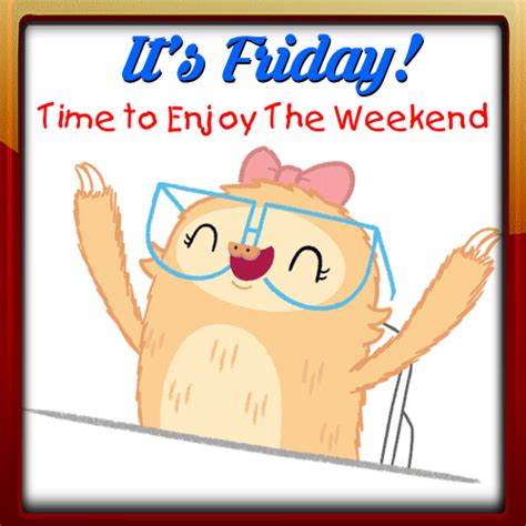 It Is Time To Enjoy The Weekend Free Enjoy The Weekend Ecards 123