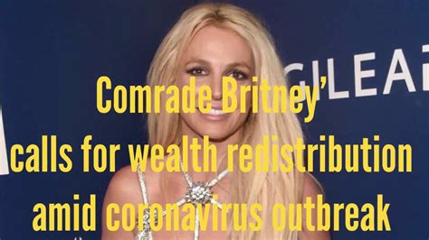 Comrade Britney Trending After Britney Spears Calls For Wealth Redistribution Amid Coronavirus