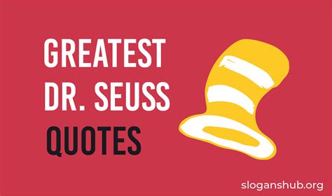 100 Greatest Dr Seuss Quotes And Sayings Slogans Hub
