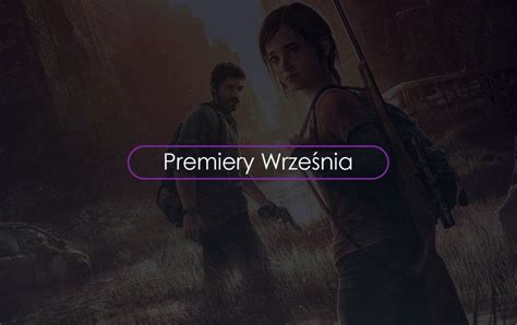 Premiery Września Trochę O Grach