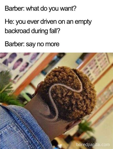 Say No More Haircut Barber Memes Barber Say No More Terrible Haircuts