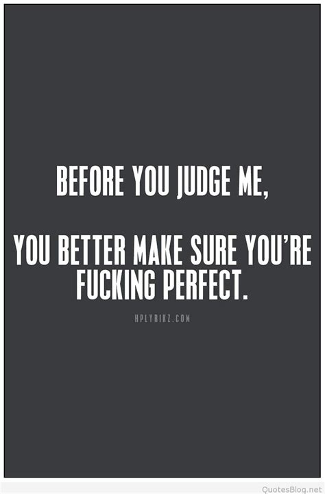 Find the best me before you quotes, sayings and quotations on picturequotes.com. Before you judge me quote