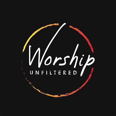 Worship Unfiltered