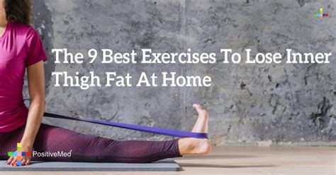 The 9 Best Exercises To Lose Inner Thigh Fat At Home Positivemed