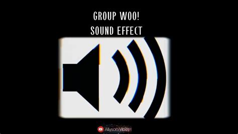 Group Woo Sound Effects Youtube