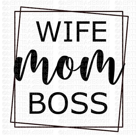 Wife Mom Boss Svg Wife Boss Cricut Cut Files Silhouette Etsy