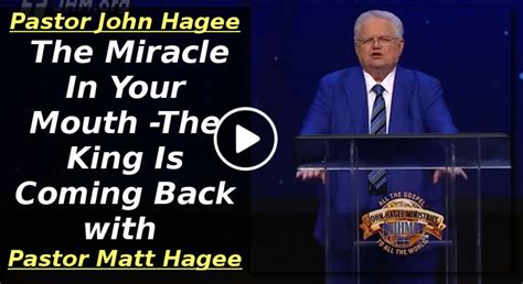 Pastor John Hagee March31 2020 The Miracle In Your Mouth The King Is