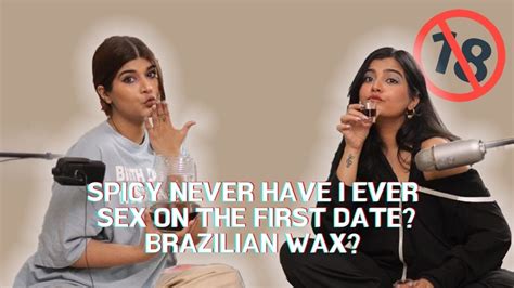 Spicy Never Have I Ever🌶 Sex On The First Date Brazilian Wax🤭and More Youtube