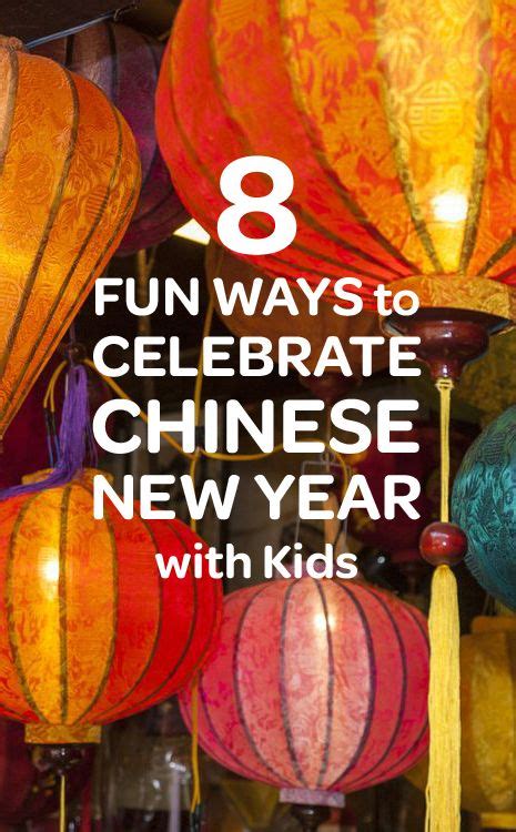 Here Are Creative Ways To Ring In Chinese New Year With Kids Chinese
