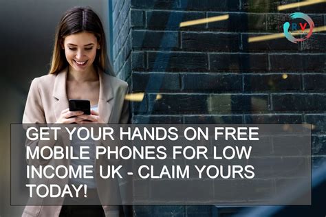 🔴 Get Your Hands On Free Mobile Phones For Low Income UK - Claim Yours