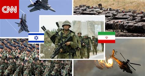 مقارنة بين الجيش الإسرائيلي ونظيره الإيراني وفق إحصائية 2021 cnn arabic