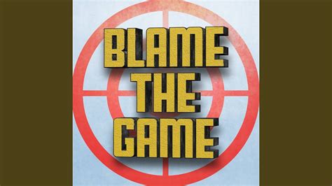 Blame The Game Youtube