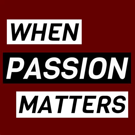When Passion Matters