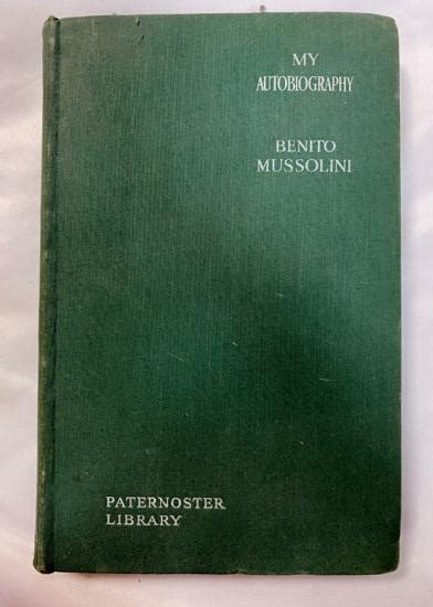 Benito Mussolini My Autobiography