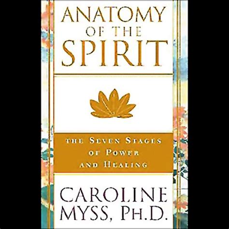 Anatomy Of The Spirit Audible Audio Edition Caroline Myss Caroline