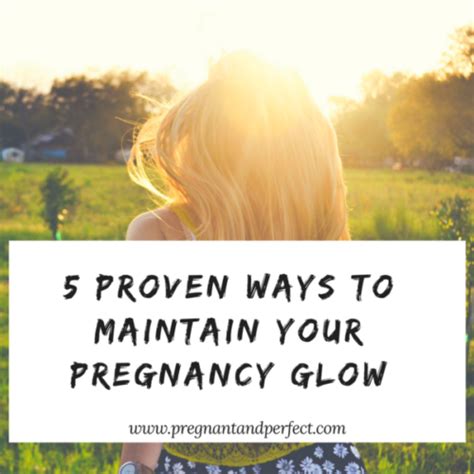 5 Proven Ways To Maintain Your Pregnancy Glow Moms And Mamas