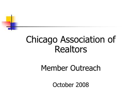 Ppt Chicago Association Of Realtors Member Outreach October 2008