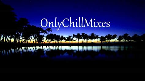Chill Out Music 3 Youtube