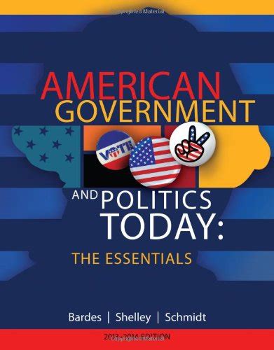 American Government And Politics Today Essentials 2013 2014 Edition