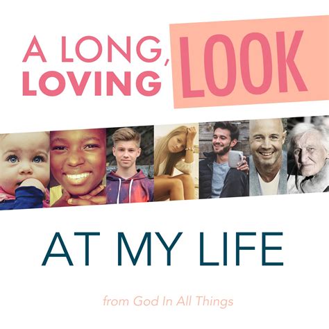 A Long, Loving Look at My Life - A Contemplative Meditation - God In ...