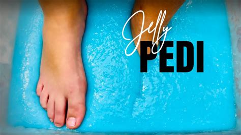 Diy Jelly Pedicure At Home The Fun Way To Pamper Your Feet Youtube