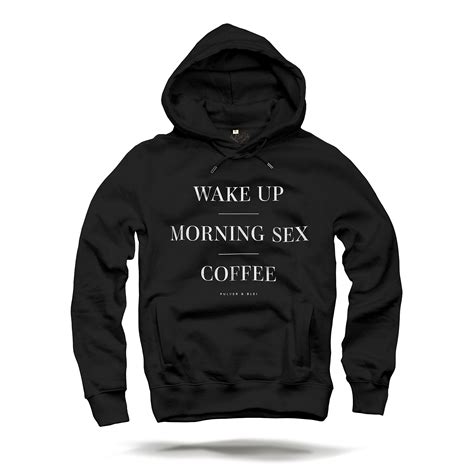 Wake Up Morning Sex Coffee Hoodie Black Pulver And Blei Der Shop Für Handgedruckte T