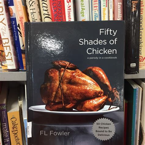 Fifty Shades Of Chicken Cookbook Get Spicy In The Kitchen R
