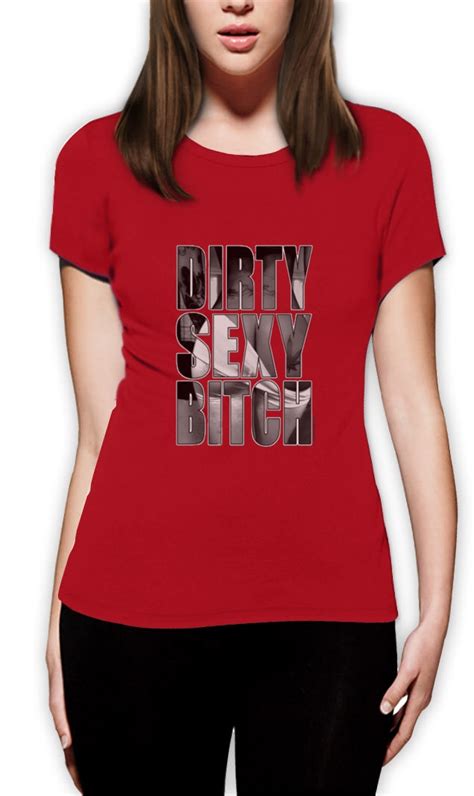 Dirty Sexy Bitch Women T Shirt Drug Designer Fashion Rave Dope Club