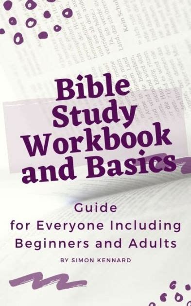 Bible Study Workbook And Basics Guide For Everyone Including Beginners
