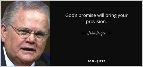 John Hagee Quote Gods Promise Will Bring Your Provision