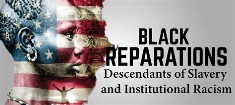 Black Reparations Descendants Of Slavery And Institutional Racism At