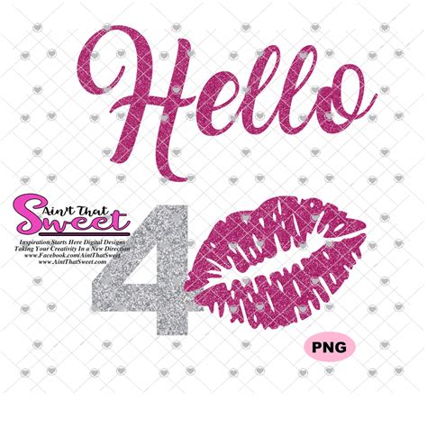Hello 40 With Lips Transparent Png Svg Silhouette Cricut Scan N