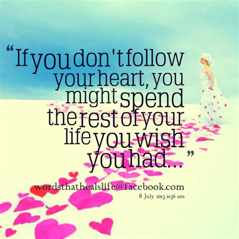 Always Follow Your Heart Quotes Quotesgram