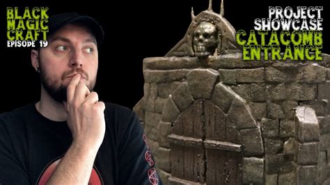Project Showcase Catacomb Entrance For Dandd Black Magic Craft Episode