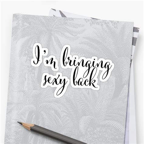I M Bringing Sexy Back Stickers By Lyriclover Redbubble