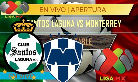 Neither monterrey or santos laguna expected to be where they are after 10 matches of the clausura. Santos Laguna vs Monterrey En Vivo Score: Liga MX ...